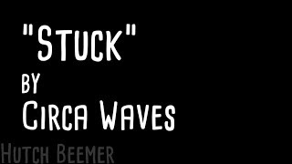 Circa Waves - Stuck Lyrics