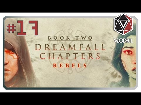 Let's Play Dreamfall Chapters Part 17 - Book Two : Rebels