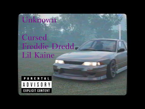 Unknown - Cursed, Freddie Dredd, Lil Kaine