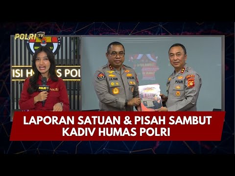 PRESISI UPDATE: LAPORAN SATUAN &amp; PISAH SAMBUT KADIV HUMAS POLRI 30/01/26 (22.30)