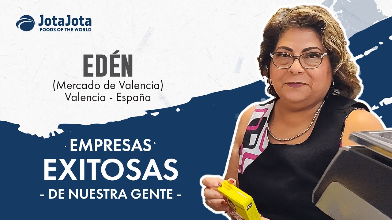 Edu00e9n (Mercado de Valencia) - Empresas Exitosas de Nuestra Gente - Jota Jota Foods