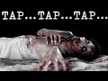 "Tap... Tap... Tap..." Creepypasta