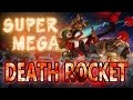 "Super Mega Death Rocket" 