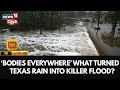 Texas Floods News Update What Led To The Flood In Texas Texas News Toady 4K Video N18G