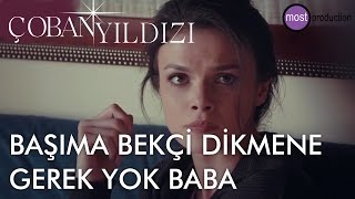 Çoban Yıldızı - Başıma Bekçi Dikmene Gerek Yok Baba