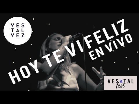 Ves Tal Vez - Hoy te vi feliz en vivo / Ves Tal Fest I