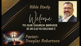 PM Wed Apr 16th 2025 Pastor Douglas Robertson - That Which is Right
