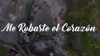 Alex Campos | Me robaste el corazón | Letra