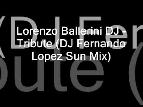 Lorenzo Ballerini DJ - Tribute (DJ Fernando Lopez Sun Mix)
