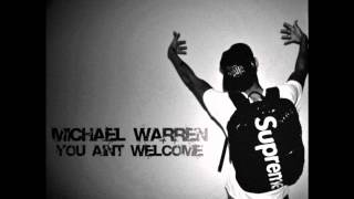 michael warren - you ain&#39;t welcome