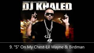Terror Squad Presents: We The Best DJ Khaled 9. "S" On My Chest-Lil Wayne & Birdman 