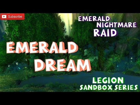 Emerald Dream - Nightmare Raid - Legion Sandbox Series