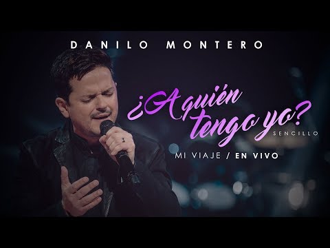 A Quien Tengo Yo Sino A Ti - Danilo Montero