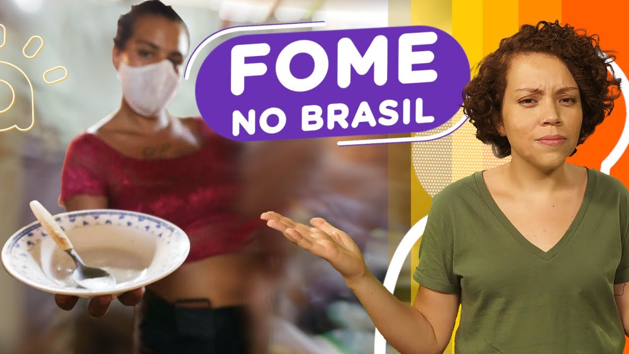 A fome no Brasil | Mapa da Fome, Insegurança Alimentar e Epidemia de Fome