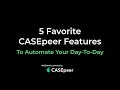5 Favorite CASEpeer Features to Automate Your Day-to-Day