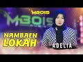 Adelia Nambaen Lokah Official Live Music Mbois Music Lagu Madura Viral