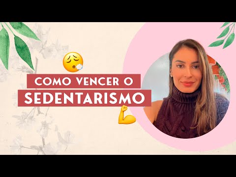 Como vencer o sedentarismo| Dra. Heloize Portes