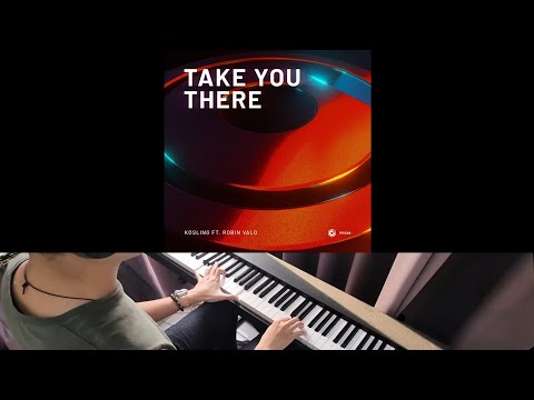 Kosling ft Robin Valo - Take You There (Jarel Gomes Piano)