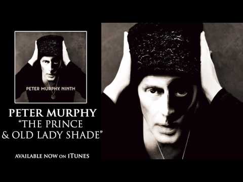 Peter Murphy - The Prince and Old Lady Shade [Audio]