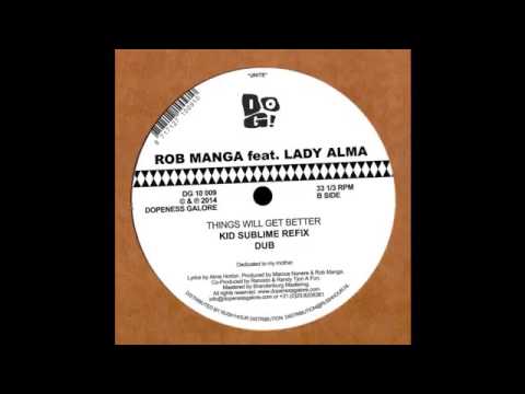 Rob Manga ft Lady Alma - Things Will Get Better (Kid Sublime Refix)