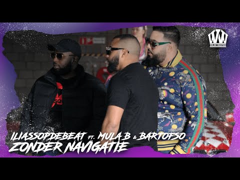 ILIASSOPDEBEAT FT. MULA B & BARTOFSO - ZONDER NAVIGATIE