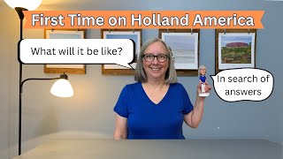 Holland America Answers for my First Cruise- Five Things to Discover