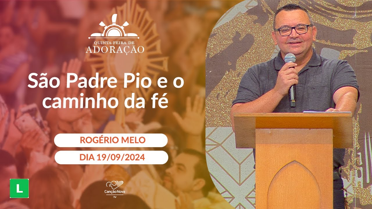 São Padre Pio e o caminho da fé - Rogério Melo (19/09/2024)