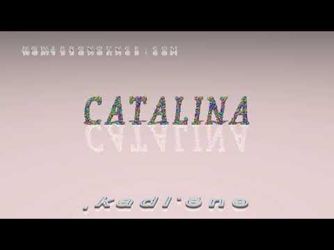 Catalina - pronunciation