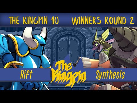 The Kingpin 10 | Winners Round 2 - Rift (Shovel Knight) vs Synthesis (Elliana)