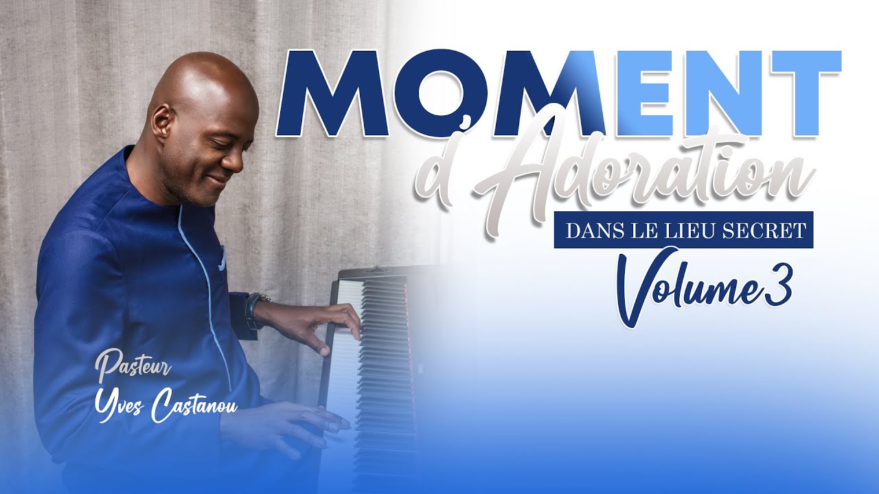MOMENT D'ADORATION DANS LE LIEU SECRET - VOLUME 3
