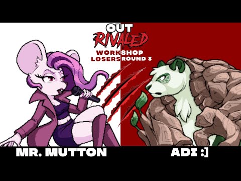 OutRivaled: Workshop Losers Round 3 - Mr. Mutton (Pomme) vs. Adi:] (Guadua)