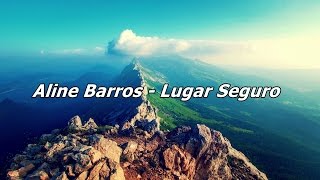 Aline Barros - Lugar Seguro ( Com Letra )