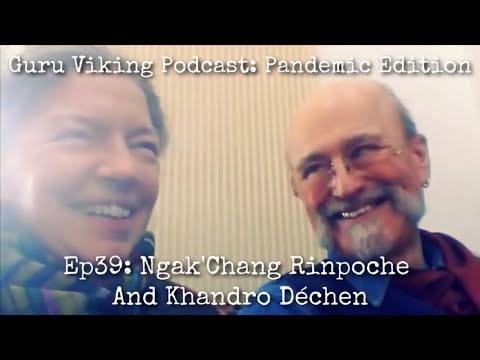 Ep39: Pandemic - Ngak'Chang Rinpoche & Khandro Déchen