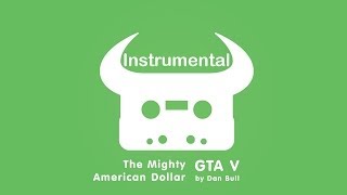 Dan Bull - The Mighty American Dollar (Instrumental) (Lyrics)