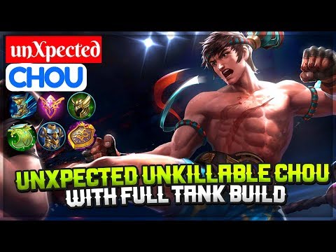 unXpected Unkillable Chou With Full Tank Build [ Chou unXpected ] unXpected Chou Mobile Legends Video