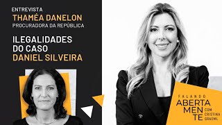 Ilegalidades do caso Daniel Silveira. Entrevista com Thaméa Danelon