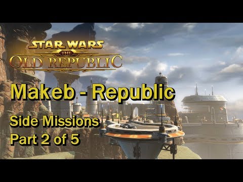 SWTOR: Rise of the Hutt Cartel - Makeb Side Missions | Republic Part 2 of 5