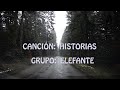 Historias -- Elefante -- Letra