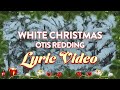 Otis Redding - White Christmas (Official Lyric Video)
