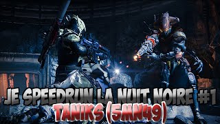 Je SpeedRun la Nuit Noire Solo! #1 - Taniks (5mn49)