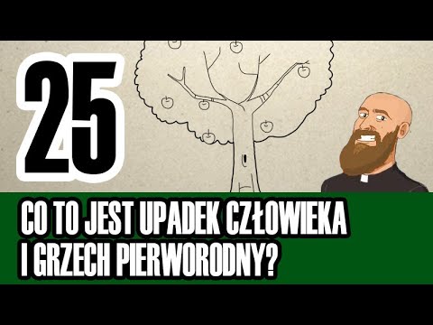 3MC – Trzyminutowy Katechizm - 25. Co to jest upadek człowieka i grzech pierworodny?