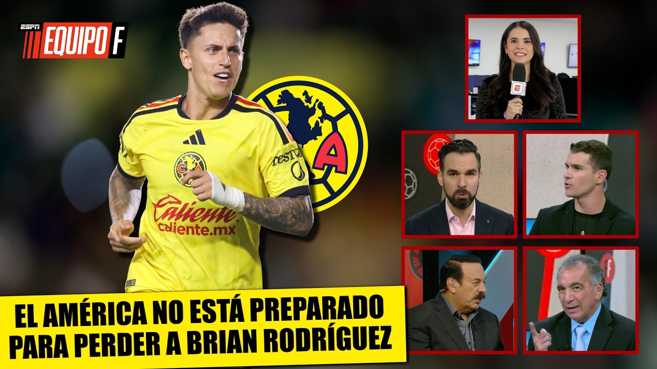 EL AMÉRICA TENDRÍA un GRAN PROBLEMA si pierde a BRIAN RODRÍGUEZ, jugador INSUSTITUIBLE | Equipo F