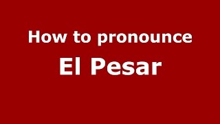 How to pronounce El Pesar