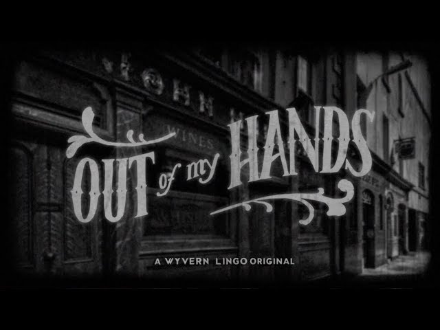  Out Of My Hands - Wyvern Lingo