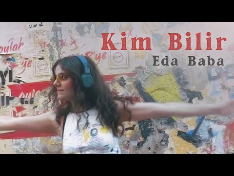 Eda Baba - Kim Bilir