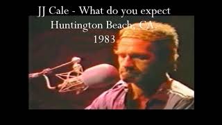JJ Cale - What do you expect Live at Golden Bear, Huntington Beach, CA.  1983