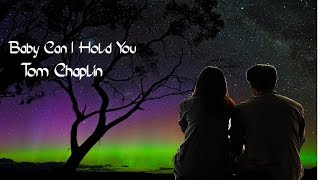 Baby Can I Hold You  - Tom Chaplin (tradução) HD