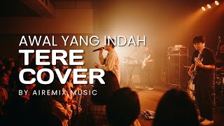 Download lagu Awal Yang Indah – Tere | Nostalgic Cover | Saat Musik & Kenangan Menyatu (With Lyrics) mp3