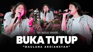 Download lagu Maulana Ardiansyah - Buka Tutup (Ska Reggae Version) | Buka Tutup Buka Tutup Hatimu Kau Buka Tutup mp3