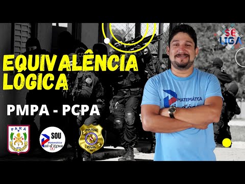 MARATONA PMPA - PCPA - EQUIVALÊNCIA LÓGICA -  APRENDA DE FORMA PAIDÉGUA - 5 QUESTÕES